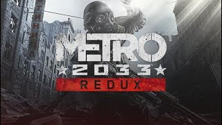 Metro 2033 Redux - полное прохождение #4