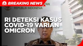 (BREAKING NEWS) Indonesia Kebobolan Omicron, 1 Pasien Terkonfirmasi Positif