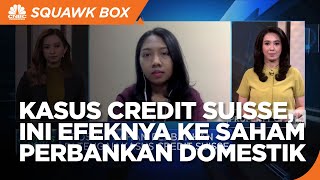 Kasus Credit Suisse, Ini Efeknya ke Saham Perbankan Domestik