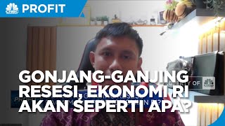 Gonjang-ganjing Resesi, Bagaimana Perekonomian RI?