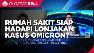 Omicron Mengancam, Rumah Sakit Siap Hadapi Potensi Lonjakan Kasus?