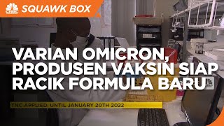 Waspada Varian Omicron, Produsen Vaksin Siap Racik Formula Baru