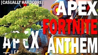 Apex Legends Vs Fortnite + Anthem with the BonsaiBroz | Casually Hardcore Episode 16