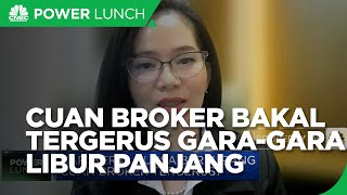 Libur Bikin Hari Kerja Bursa Berkurang, Cuan Broker Tergerus?