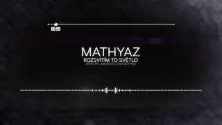 MATHYAZ - Rozsvítím to světlo [prod. by JakubStelzer/Mathyaz]