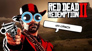 Red dead redemption 2 on Crack