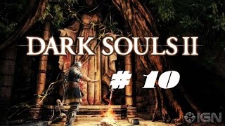 Let`s play DARK SOULS 2 #10 "Роща охотников и Долина жатвы с БОССАМИ"