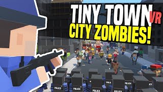 CITY ZOMBIE APOCALYPSE - Tiny Town VR (HTC Vive Gameplay)