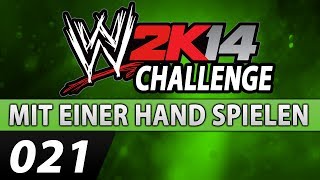 WWE 2K14 CHALLENGE [HD] #021 - Einhändiger Bandit ● Let's Play WWE 2K14 Challenges