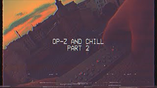 OP-Z Livesession - OP-Z And Chill on the Roof - 26.08.2019 - Part 2