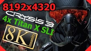 Crysis 3 8K gameplay - 4x Titan X SLI 8K resolution