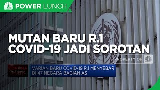 R.1 Mutan Baru dari Varian Covid-19 Kini Jadi Sorotan