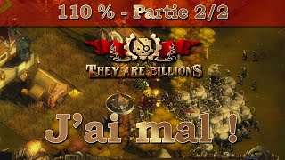 [VOD 2/2] J'ai mal ! | They Are Billions 110%