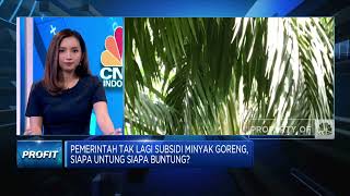 Subsidi Minyak Goreng Dihentikan, Siapa Untung Siapa Buntung?