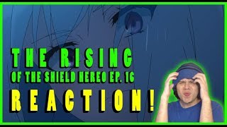 The Rising Of The Shield Hero Episode 16 Live Reaction/Review!(REDIRECT) REALLY BRUH..
