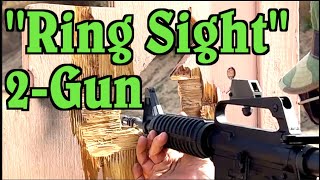 2-Gun: An Old-School "Ring Sight" Optic