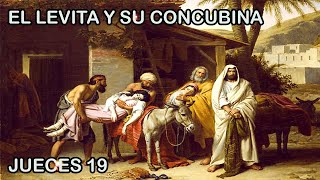 JUECES 19: EL LEVITA Y SU CONCUBINA
