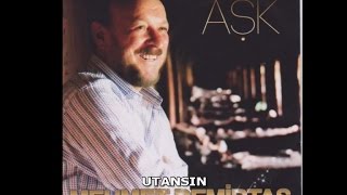 MEHMET DEMİRTAŞ - UTANSIN