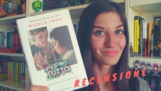 Recensione: Noi siamo tutto di Nicola Yoon