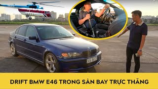 Tranh thủ Drift BMW E46 trong sân bay trực thăng Gia Lâm