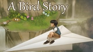 A Bird Story - Лучшие друзья навсегда
