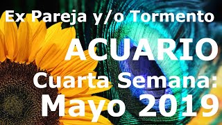 Acuario. Ex pareja. 4a. Semana Mayo 2019 ??