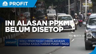 Ini Alasan PPKM Belum Disetop