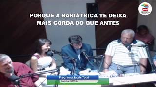 PORQUE A BARIÁTRICA TE DEIXA MAIS GORDA DO QUE ANTES