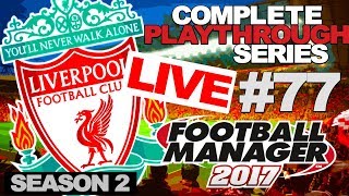 FOOTBALL MANAGER 2017 | THE LIVERPOOL SAVE LIVE | WITH Q&A