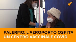 #Palermo: l'aeroporto ospita un centro vaccinale #COVID