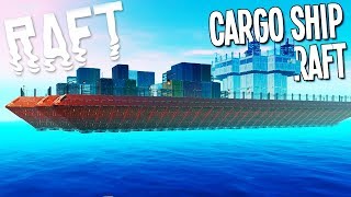 Raft: BUILDING AN AMAZING CARGO SHIP IN RAFT - BIGGEST SHIP EVER! - Raft Gameplay