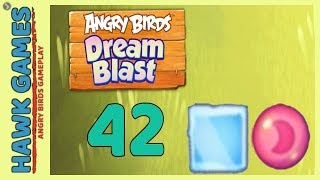 Angry Birds Dream Blast Level 42 - Walkthrough, No Boosters
