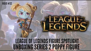 League of Legends Figure Spotlight #32 - Unboxing Series 2 Poppy Figure