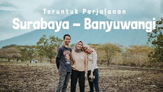 JEJAK BERCERITA #7 - Aku & Perjalanan SURABAYA-BANYUWANGI