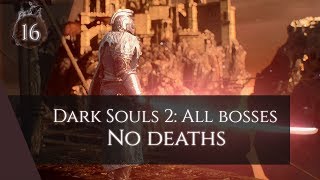 Dark Souls 2 Sotfs [#16] All bosses, no deaths