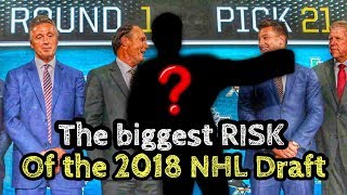 The Biggest RISK Of The 2018 NHL Draft