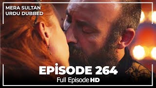 Mera Sultan - Episode  264 (Urdu Dubbed)