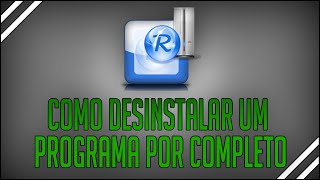 Como desinstalar um programa por completo