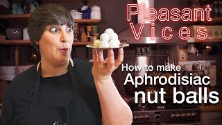How to make aphrodisiac nut balls I Pleasant Vices Recipe