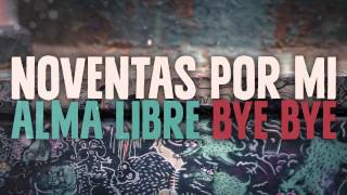 Noventas por Mi - Bye Bye