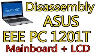 Dismount ASUS EEE PC 1201T | Mainboard + LCD | Disassembly Notebook