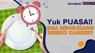 Yuk Puasa!! Ini Manfaat Puasa Buat Tubuh Kita | Jawaban Health