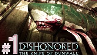 Dishonored-The Knife of Dunwall. Миссия №1. Воротила #1