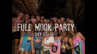 Day 54 - 56 Full Moon Party | King Fill