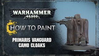 How to Paint: Primaris Vanguard Camo Cloaks