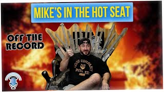 Off The Record: Putting Silent Mike in the HOT SEAT