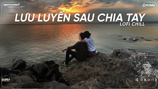 Như Anh Đã Thấy Em Freak D Lofi, Lưu Luyến Sau Chia Tay ft 1 Phút - Nhạc Lofi Chill Nhẹ Nhàng Buồn