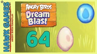 Angry Birds Dream Blast Level 64 - Walkthrough, No Boosters