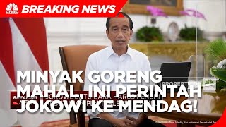 Harga Minyak Goreng Mahal, Ini Perintah Jokowi ke Mendag!