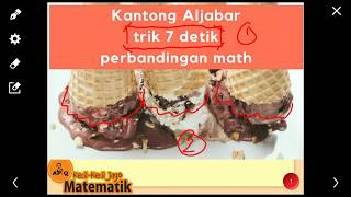 Kantong Aljabar Trik 7 Detik Perbandingan Matematika(2)